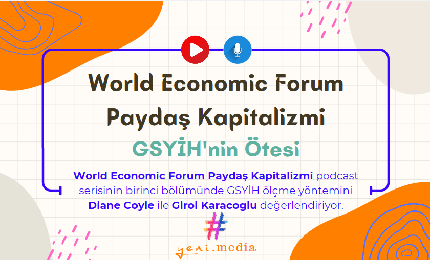 World Economic Forum | Paydaş Kapitalizmi | GSYİH'nın Ötesi